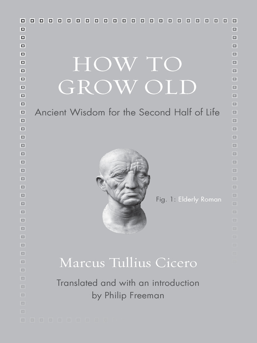 Title details for How to Grow Old by Marcus Tullius Cicero - Available